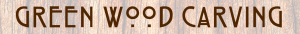 Green wood carving banner